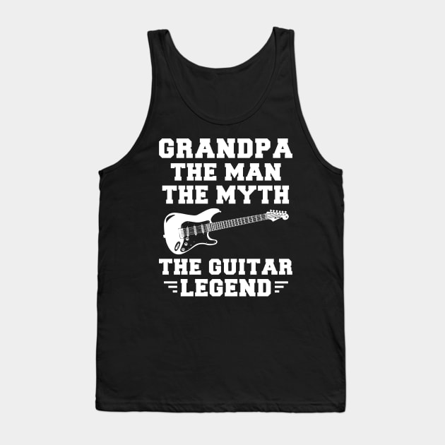 Grandpa, the Guitar Legend - Strumming Laughter into Life! Tank Top by MKGift